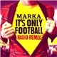 Marka - It's Only Football